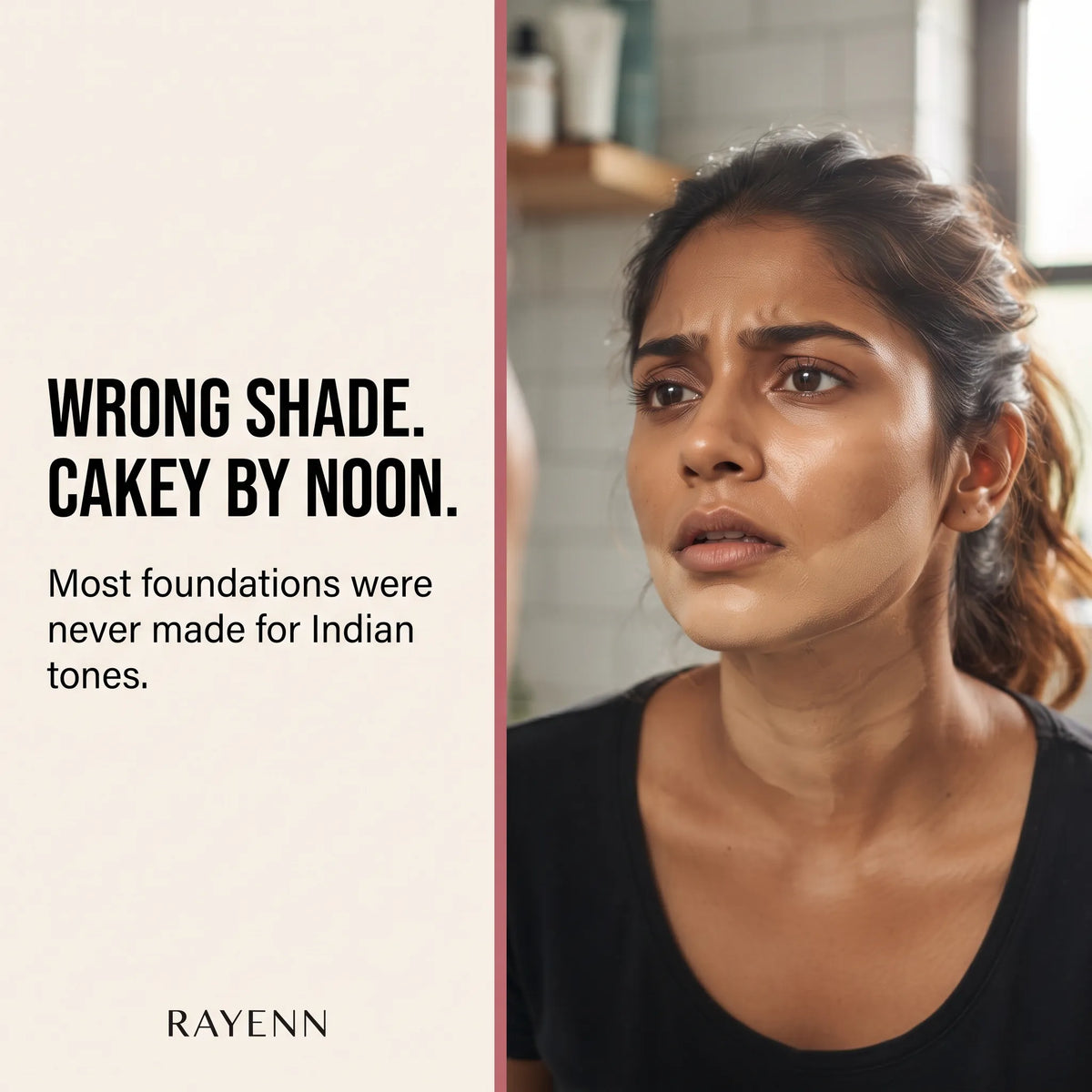Wrong shade, cakey by noon — most foundations were never made for Indian tones